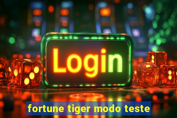 fortune tiger modo teste